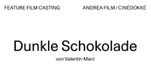 Castingaufruf: Hauptrollen Spielfilm "Dunkle Schokolade"